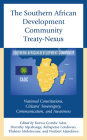 The Southern African Development Community Treaty-Nexus: National Constitutions, Citizens' Sovereignty, Communication, and Awareness By Korwa Gombe Adar (Editor), Dorothy Mpabanga (Editor), Kebapetse Lotshwao (Editor) Cover Image