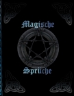 Magische Sprüche: Magische Rituale * Hexenbuch zum Selbstgestalten * Rezepte und Rituale erfassen Cover Image
