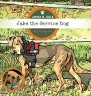 Jake the Service Dog: Day In, Day Out By Jamie R. Cole Cover Image