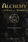 Alchemy, Its Science and Romance: (annotated, illustrated) Cover Image