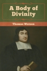 A Body of Divinity By Thomas Watson Cover Image