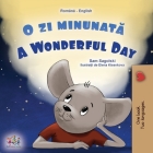 A Wonderful Day (Romanian English Bilingual Children's Book) (Romanian English Bilingual Collection) By Sam Sagolski, Kidkiddos Books Cover Image