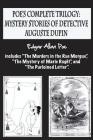 Poe's complete trilogy: mystery stories of detective Auguste Dupin: Includes 