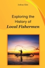 Exploring The History of Local Fishermen Cover Image