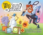 Who Seized the Seasons? By Paul Anthony Montuori, Philip Bubbeo (Illustrator), Paul Montuori (Designed by) Cover Image