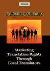 Publishing Globally: Marketing Translation Rights Through Local Translators Cover Image