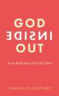 God Inside Out: An In-Depth Study of the Holy Spirit By Simon Ponsonby Cover Image