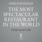 The Most Spectacular Restaurant in the World Lib/E: The Twin Towers, Windows on the World, and the Rebirth of New York Cover Image