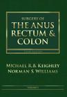 Surgery of the Anus, Rectum and Colon, 2- Volume Set By Michael R. B. Keighley, Norman S. Williams Cover Image