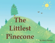 The Littlest Pinecone By Marcy Brower Cover Image