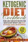 Ketogenic Diet Cookbook: Pure Low-Carb Keto Recipes for Quick & Easy Weight Loss Cover Image