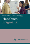 Handbuch Pragmatik By Frank Liedtke (Editor), Astrid Tuchen (Editor) Cover Image