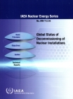Global Status of Decommissioning of Nuclear Installations By International Atomic Energy Agency (Editor) Cover Image