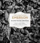 The Annotated Emerson By Ralph Waldo Emerson, David Mikics (Editor), Phillip Lopate (Foreword by) Cover Image