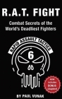 R.A.T. FIGHT Combat Secrets of the World's Deadliest Fighters: Rapid Assault Tactics Cover Image