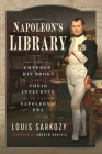 Napoleon's Library: The Emperor, His Books and Their Influence on the Napoleonic Era Cover Image