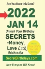 Born 2022 Jan 14? Your Birthday Secrets to Money, Love Relationships Luck: Fortune Telling Self-Help: Numerology, Horoscope, Astrology, Zodiac, Destin Cover Image