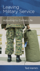 Leaving Military Service: Adjusting to Civilian Life By Ted Hamm Cover Image