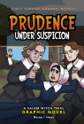 Prudence Under Suspicion: A Salem Witch Trial Graphic Novel By Markia Ware (Illustrator), Emma Carlson Berne Cover Image