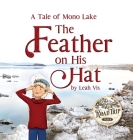 The Feather on His Hat: A Tale of Mono Lake By Leah Vis Cover Image