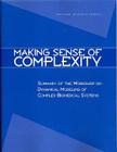 Making Sense of Complexity: Summary of the Workshop on Dynamical Modeling of Complex Biomedical Systems (Compass) By National Research Council, Board on Mathematical Sciences and Their, Scott T. Weidman Cover Image