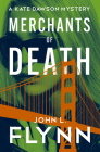 Merchants of Death (The Kate Dawson Mysteries) By John L. Flynn Cover Image