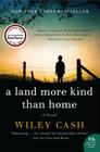 A Land More Kind Than Home: A Novel By Wiley Cash Cover Image