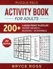 Activity Book For Adults: 200+ Large Print Sudoku, Word Search, and Word Scramble Puzzles By Puzzle Pals, Bryce Ross Cover Image