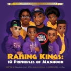 Raising Kings: 10 Principles of Manhood Cover Image
