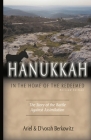 Hanukkah In the Home of the Redeemed (Revised Edition): The Story of the Battle against Assimilation By Ariel &. d'Vorah Berkowitz Cover Image