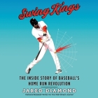 Swing Kings Lib/E: The Inside Story of Baseball's Home Run Revolution By Jared Diamond, Joe Farinacci (Read by) Cover Image