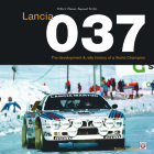 Lancia 037: The Development and Rally History of a World Champion Cover Image