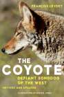 The Coyote: Defiant Songdog of the West By Francois Leydet Cover Image