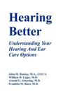 Hearing Better: Understanding Your Hearing and Ear Care Options Cover Image