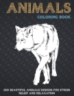 Animals - Coloring Book - 100 Beautiful Animals Designs for Stress Relief and Relaxation By Kali Colouring Books Cover Image