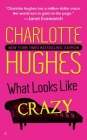 What Looks Like Crazy (A Kate Holly Case #1) By Charlotte Hughes Cover Image