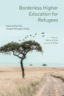 Borderless Higher Education for Refugees: Lessons from the Dadaab Refugee Camps By Wenona Giles (Editor), Lorrie Miller (Editor) Cover Image