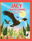 Jacy A New Beginning: Jacy's Search For Jesus Book IV Cover Image