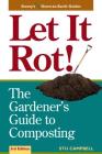 Let It Rot!: The Gardener's Guide to Composting (Third Edition) By Stu Campbell Cover Image