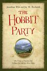 The Hobbit Party: The Vision of Freedom that Tolkien Got, and the West Forgot By Jay Richards, Jonathan Witt Cover Image