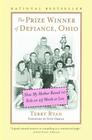 The Prize Winner of Defiance, Ohio: How My Mother Raised 10 Kids on 25 Words or Less By Terry Ryan, Suze Orman (Foreword by) Cover Image