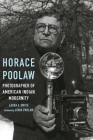 Horace Poolaw, Photographer of American Indian Modernity By Laura E. Smith, Linda Poolaw (Foreword by) Cover Image