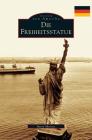 The Statue of Liberty (German Version) By Barry Moreno Cover Image