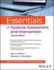 Essentials of Dyslexia Assessment and Intervention (Essentials of Psychological Assessment) By Nancy Mather, Barbara J. Wendling Cover Image