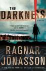 The Darkness: A Thriller (The Hulda Series #1) By Ragnar Jónasson Cover Image