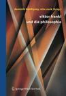 Viktor Frankl Und Die Philosophie By Dominik Batthyány (Editor), Otto Zsok (Editor) Cover Image