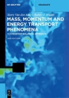 Mass, Momentum and Energy Transport Phenomena: A Consistent Balances Approach (de Gruyter Textbook) By Harry Van Den Akker, Robert F. Mudde Cover Image