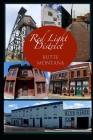 The Red-Light District of Butte Montana: The Decadence and Dissolution Of A Local Institution Cover Image