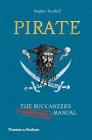 Pirate: The Buccaneer's (Unofficial) Manual By Stephen Turnbull Cover Image
