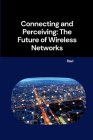 Connecting and Perceiving: The Future of Wireless Networks By Ravi Cover Image